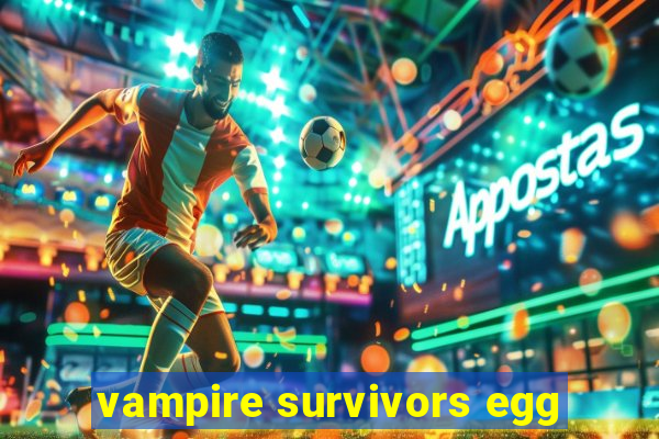 vampire survivors egg